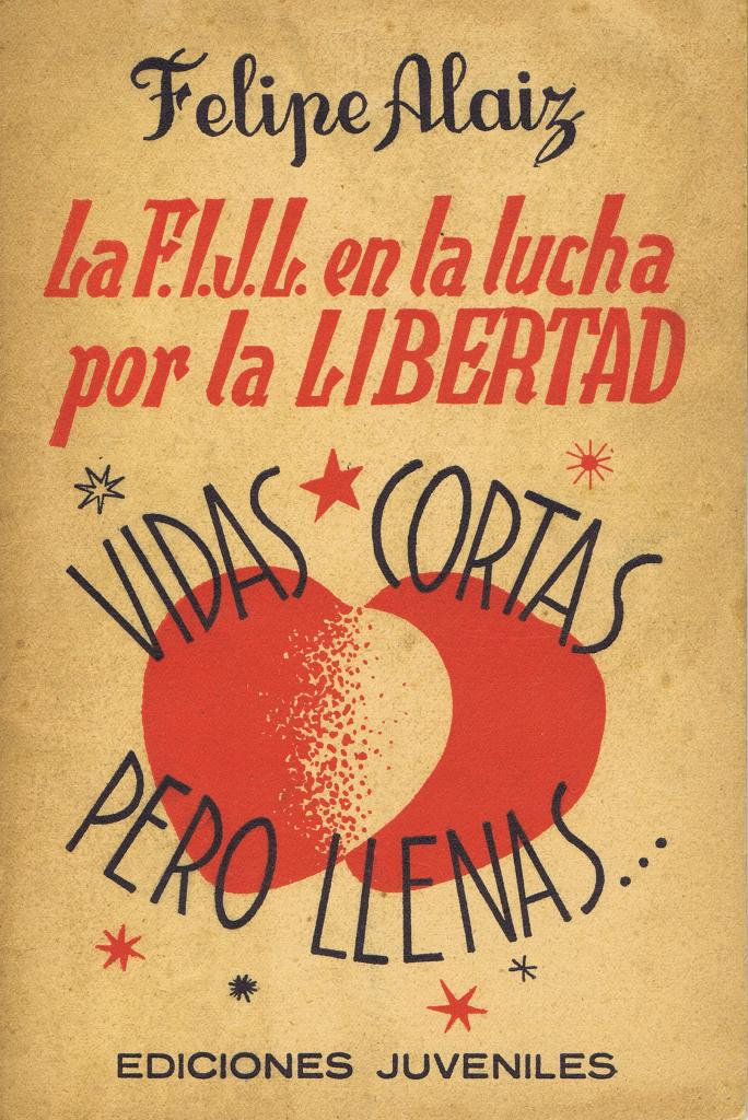 La F.I.J.L. en la lucha por la libertad : vidas cortas pero llenas ...